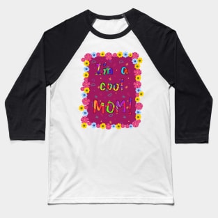 Im a cool Mom! Baseball T-Shirt